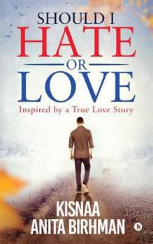 Paperback Should I Hate or Love: Inspired by a True Love Story Book