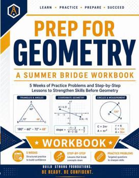 Paperback Prep For Geometry | A Summer Bridge Workbook: 5 Weeks of Practice Problems and Step-by-Step Lessons to Strengthen Skills before Geometry (Prep Math Workbook by Sam) Book