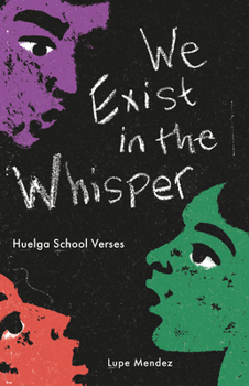 Paperback We Exist in the Whisper: Huelga School Verses Book