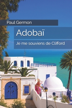 Paperback Adobaï: Je me souviens de Clifford [French] Book