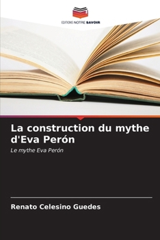 Paperback La construction du mythe d'Eva Perón [French] Book