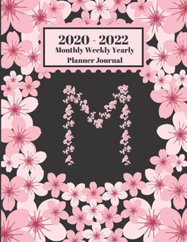 Paperback 2020 - 2022 Monthly Weekly Yearly Planner Journal: M Monogram Initial Letter M Cherry Blossoms Flower Personalized 2 Year Planner Appointment Calendar Book