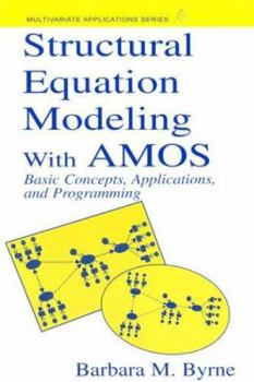 Paperback Structural Equation Modeling with Amos: Basic Concepts, Applications, and Programming Book