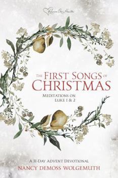 Paperback The First Songs of Christmas: Meditations on Luke 1&2 Book