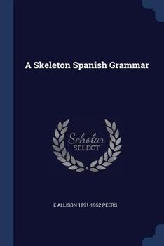 Paperback A Skeleton Spanish Grammar Book