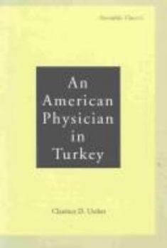 Paperback An American Physician in Turkey: A Narrative of Adventures in Peace and in War Book