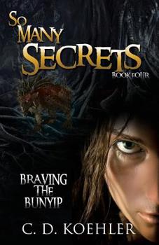 Paperback So Many Secrets: Braving the Bunyip Book Four Book