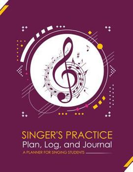 Paperback Singer's Practice Plan, Log, and Journal - Purple: A Planner for Singing Students Book