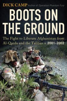 Hardcover Boots on the Ground: The Fight to Liberate Afghanistan from Al-Qaeda and the Taliban, 2001-2002 Book