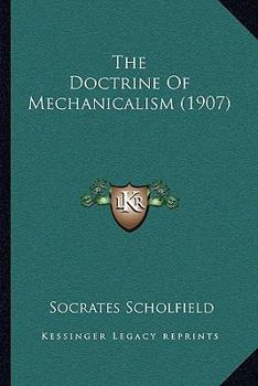 Paperback The Doctrine Of Mechanicalism (1907) Book