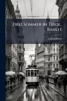 Drei Sommer in Tirol, Band 1 (German Edition)