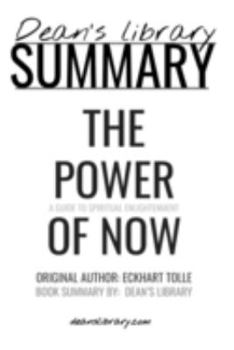 Paperback Summary: The Power of Now by Eckhart Tolle: A Guide to Spiritual Enlightenment Book