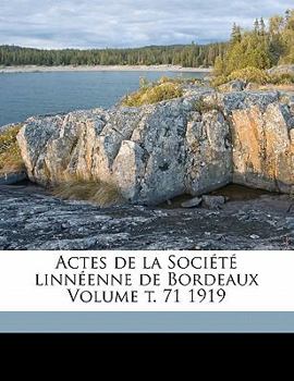 Paperback Actes de la Soci?t? linn?enne de Bordeaux Volume t. 71 1919 [French] Book