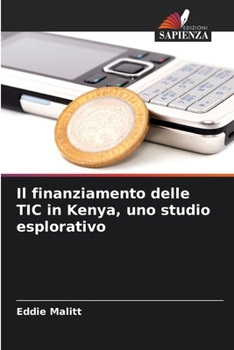 Paperback Il finanziamento delle TIC in Kenya, uno studio esplorativo [Italian] Book