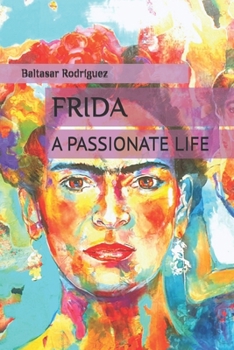 Paperback FRIDA: A PASSIONATE LIFE Book