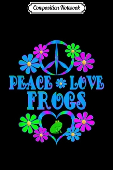 Paperback Composition Notebook: Peace Love Frogs Journal/Notebook Blank Lined Ruled 6x9 100 Pages Book
