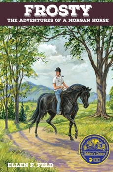 Frosty: The Adventures of a Morgan Horse (Morgan Horse series) - Book #2 of the Morgan Horse Series