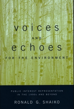Paperback Voices and Echoes for the Environment: Public Interest Representation in the 1990s and Beyond Book