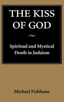 Paperback The Kiss of God: Spiritual and Mystical Death in Judaism Book