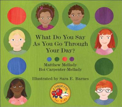Paperback What Do You Say As You Go Through Your Day? Book