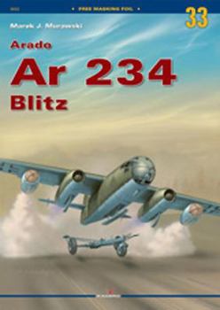 Arado Ar 234 Blitz - Book #33 of the Kagero Aircraft Monograph