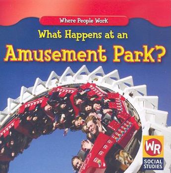What Happens at an Amusement Park? - Book  of the Where People Work