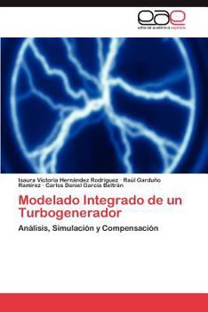 Modelado Integrado de un Turbogenerador: Análisis, Simulación y Compensación