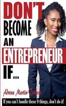 Paperback Don't Become an Entrepreneur If...: If you can't do these 9 things, don't do it! Book
