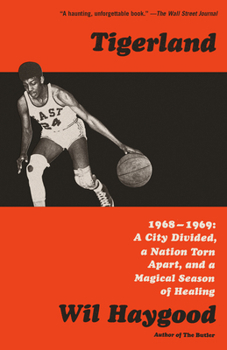 Paperback Tigerland: 1968-1969: A City Divided, a Nation Torn Apart, and a Magical Season of Healing Book