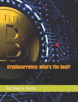 Paperback Cryptocurrency: What's The Deal? Book