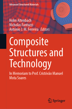 Hardcover Composite Structures and Technology: In Memoriam to Prof. Cristóvão Manuel Mota Soares Book