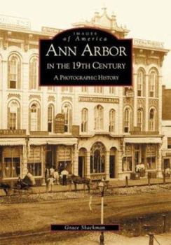 Paperback Ann Arbor in the 19th Century: A Photographic History Book