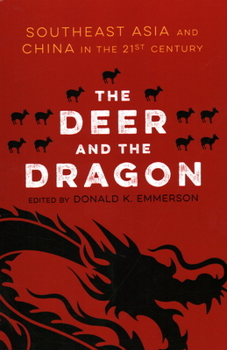 The Deer and the Dragon: Southeast Asia and China in the 21st Century