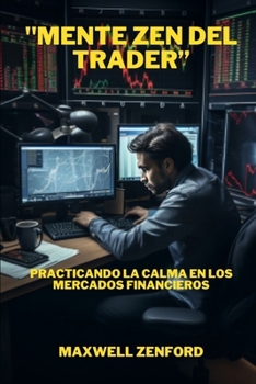 Paperback "Mente Zen del Trader": Practicando la Calma en los Mercados Financieros [Spanish] Book