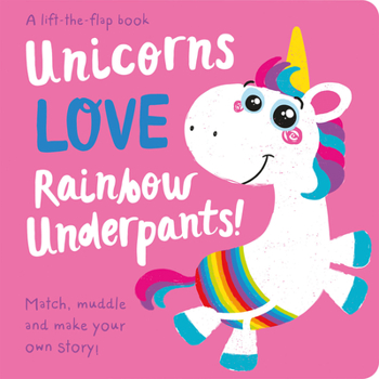 Board book Unicorns Love Rainbow Underpants! Book