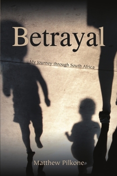 Paperback Betrayal: My Journey through South Africa Book