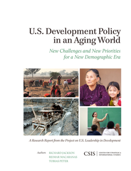 Paperback U.S. Development Policy in an Aging World: New Challenges and New Priorities for a New Demographic Era Book