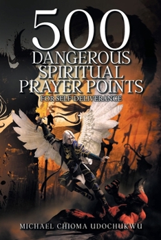 Paperback 500 Dangerous Spiritual Prayer Points: For self-deliverance Book