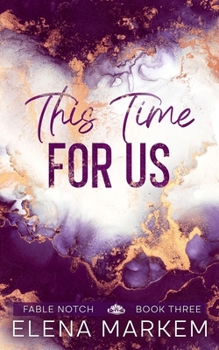 This Time For Us: A second chance at first love, small town contemporary romance (Fable Notch) - Book #3 of the Fable Notch
