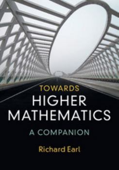 Paperback Towards Higher Mathematics: A Companion Book