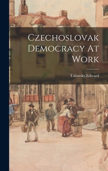 Hardcover Czechoslovak Democracy At Work Book
