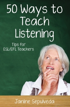 Paperback Fifty Ways to Teach Listening: Tips for ESL/EFL Teachers Book