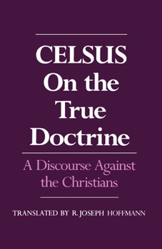 Paperback On the True Doctrine: A Discourse Against the Christians Book