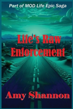 Life's Raw Enforcement (Mod Life Epic Saga)