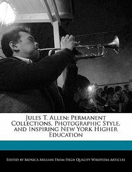 Paperback Jules T. Allen: Permanent Collections, Photographic Style, and Inspiring New York Higher Education Book