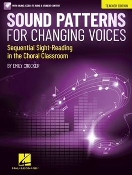 Paperback Sound Patterns for Changing Voices - Sequential Sight-Reading in the Choral Classroom Teacher Edition - Book with Online Audio Book