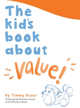 Hardcover The Kid's Book About Value: A DinoPreneurs Book