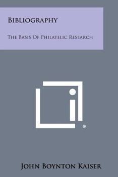Paperback Bibliography: The Basis of Philatelic Research Book