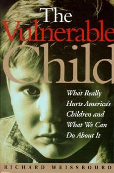 Hardcover The Vulnerable Child: The Hidden Epidemic of Neglected and Troubled Children Even Within the Middle Class Book