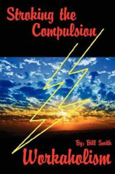 Paperback Stroking the Compulsion: Workaholism Book